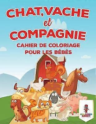 Chat Vache Et Compagnie Cahier De Coloriage Pour Les Bbs