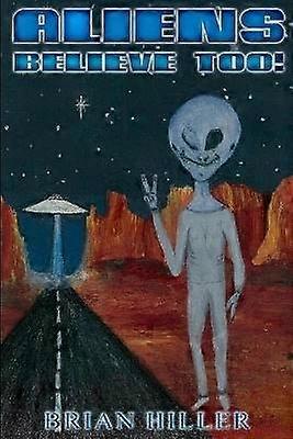 Aliens Believe Too!