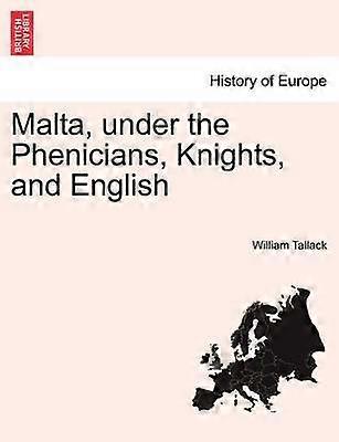 Malta under the Phenicians Knights and English