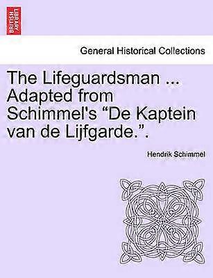 The Lifeguardsman  Adapted from Schimmel's De Kaptein van de Lijfgarde
