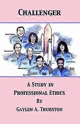 Challenger A Study in Professional Ethics