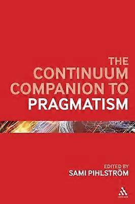 The Continuum Companion to Pragmatism