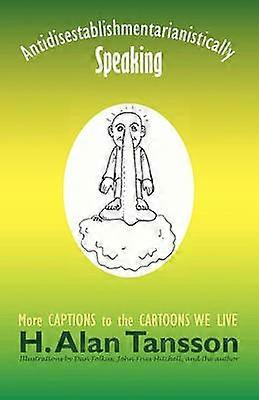 Antidisestablishmentarianistically Speaking