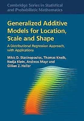 Generalized Additive Models for Location Scale and Shape