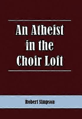 An Atheist in the Choir Loft