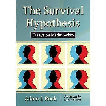 The Survival Hypothesis Essays On Mediumship - Adam J. Rock - Paperback - en Book