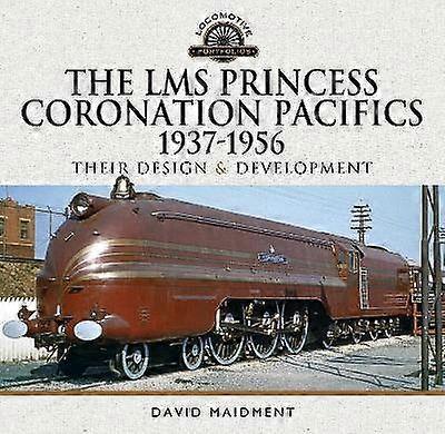 The LMS Princess Coronation Pacifics 1937-1956
