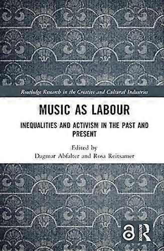 Music as Labour: Inequalities and Activism in the Past and Present