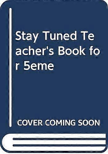 Stay Tuned Teachers Book for 5eme