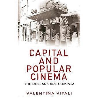 Capital and Popular Cinema The Dollars are Coming