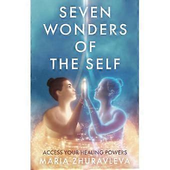 Seven Wonders of The Self Access your Healing Powers
