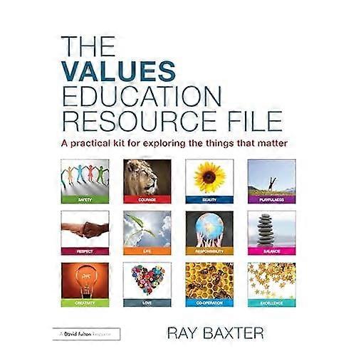 The Values Education Resource File: A Practical Kit for Exploring the Things That Matter