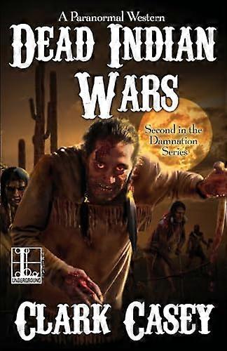 Dead Indian Wars (A Paranormal Western)