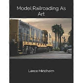 Modelar el ferrocarril como arte