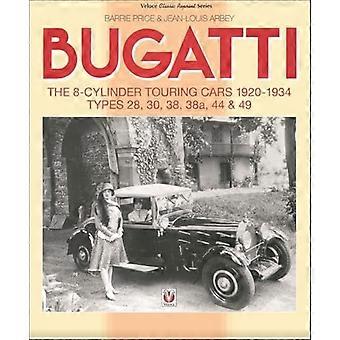 Bugatti - 8-sylinterinen Touring Cars 1920-34: 8-sylinterinen Touring Cars 1920-1934 - tyypit 28, 30, 38, 38, 44/Teachers & 49