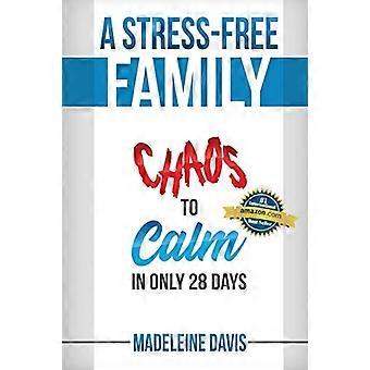 Familia sin estrés: del caos a la calma en solo 28 días