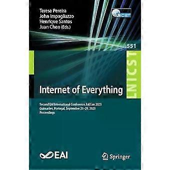 Internet Of Everything - Toinen Eai:n kansainvälinen konferenssi Ioecon 2023 Gui - Springer Nature B.V