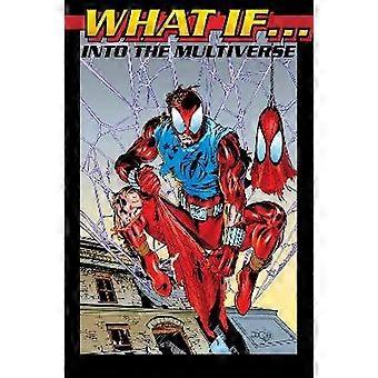 What If?: Into The Multiverse Omnibus Vol. 3