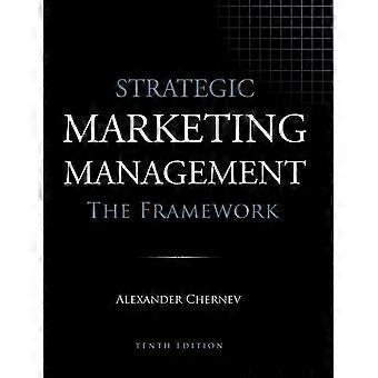 Gestão Estratégica de Marketing - A Estrutura, 10ª Edição - Alexander Chernev