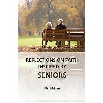 Reflections On Faith Inspired By Seniors - Phil Ridden - Paperback - en Book