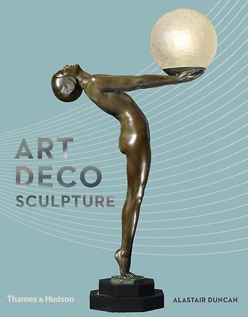 Art Deco Sculpture by Alastair Duncan Hardback Book