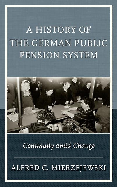 A History Of The German Public Pension System by Alfred C. Mierzejewski Paperback Book