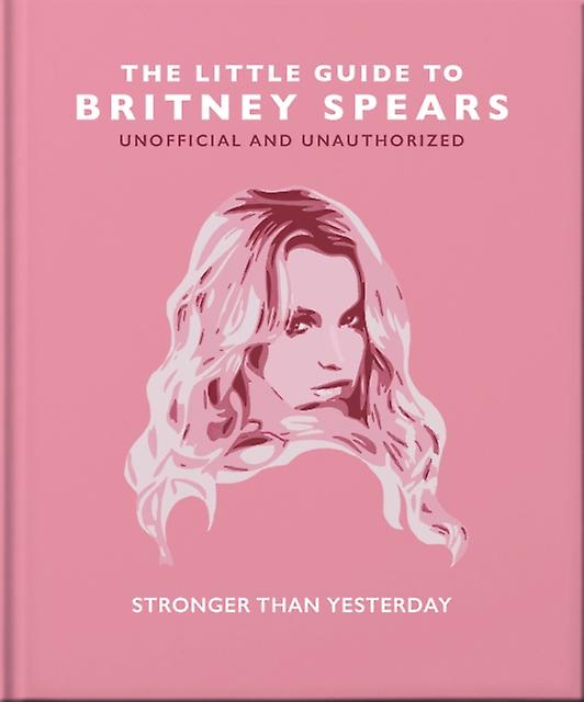 The Little Guide To Britney Spears by OH Hardback Book