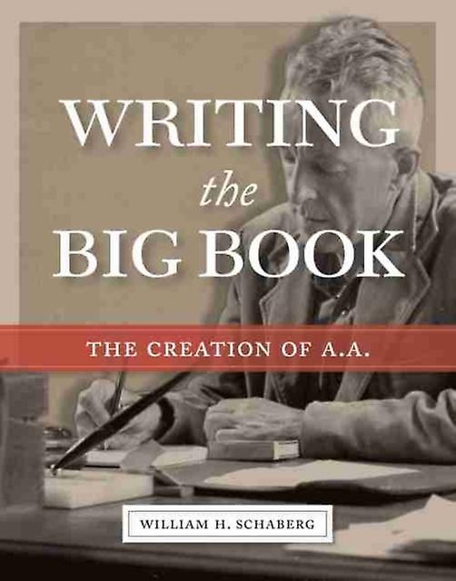 Writing The Big Book by William H. Schaberg Paperback