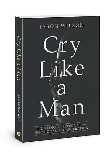 Cry Like A Man by Jason Wilson Paperback Book
