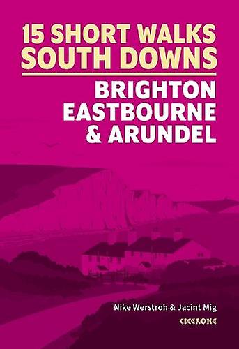 15 Short Walks In The South Downs Brighton Eastbourne And Arundel by Jacint Mig Paperback Book