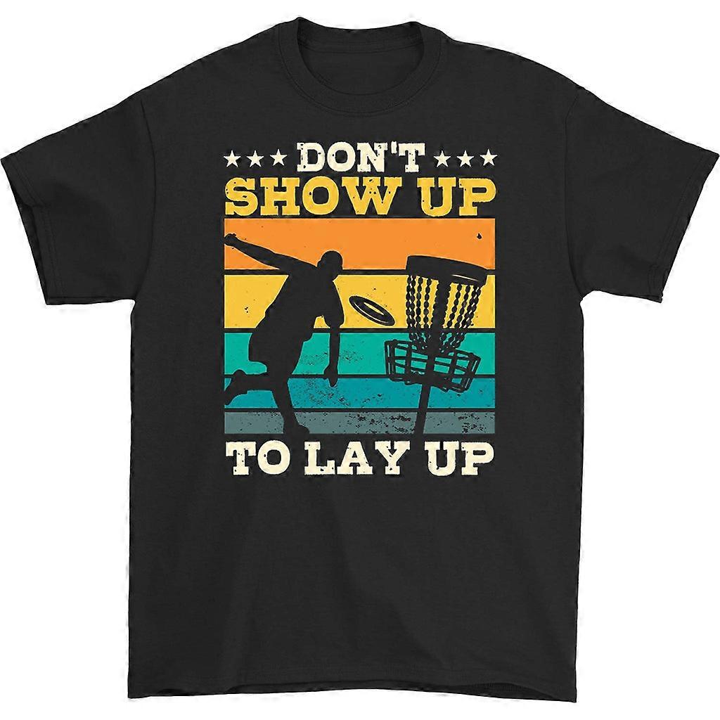 Tričko Don't Show Up To Lay Up