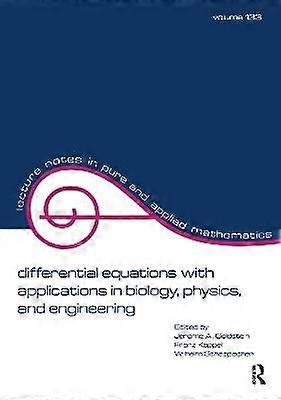 Differential Equations with Applications in Biology Physics and Engineering