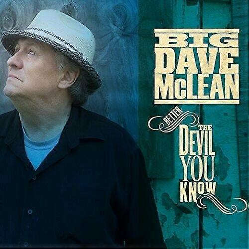 Big Dave McLean Better the Devil You Know CD (2016) NEW