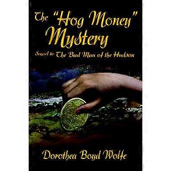 THE HOG MONEY MYSTERY Fortsetzung von THE BAD MAN OF THE HUDSON