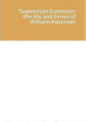 Tugmutton Common: het leven en de tijden van William Pateman