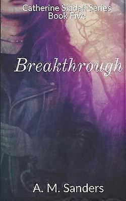 Breakthrough Catherine Siddall Series Book Five 5