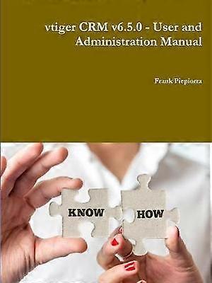 Vtiger Crm V6.5.0 - User and Administration Manual