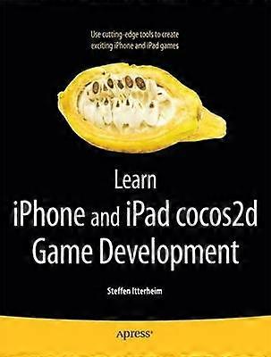 Learn iPhone and iPad cocos2d Game Development