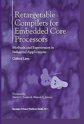 Retargetable Compilers for Embedded Core Processors
