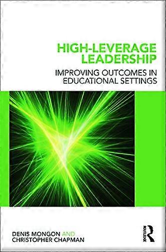 High Leverage Leadership: Improving Outcomes in Educational Settings