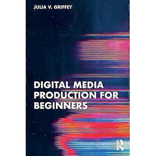 Digitale Medienproduktion für Einsteiger