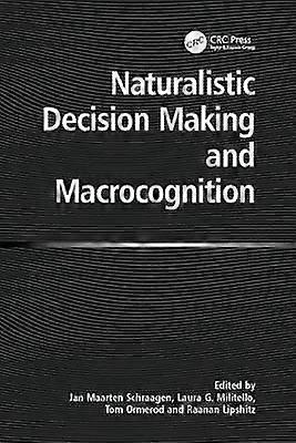Naturalistic Decision Making and Macrocognition