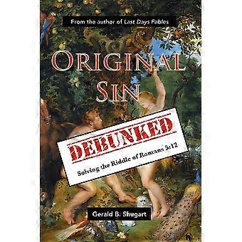 Original Sin Debunked - Gerald Shugart - Paperback - en Book
