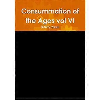 Consummation Of The Ages Vol Vi - Henry Epps - Paperback - en Book
