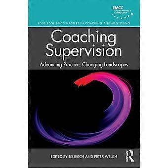 Coaching Supervision Advancing Practice Changing Landscapes - Taylor & Francis Ltd