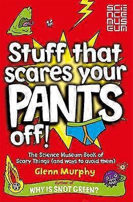 Stuff That Scares Your Pants Off!
