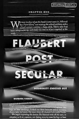 Flaubert Postsecular: Modernity Crossed Out