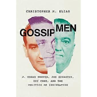 Juorumiehet: J. Edgar Hoover, Joe McCarthy, Roy Cohn ja vihjailupolitiikka