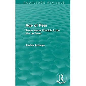 Age of Fear (Routledge Revivals): macht versus principe in de oorlog tegen terreur