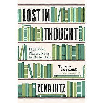 Lost in Thought: Die verborgenen Freuden eines intellektuellen Lebens